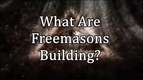 WHAT ARE THE FREEMASON ARE BUILDING?