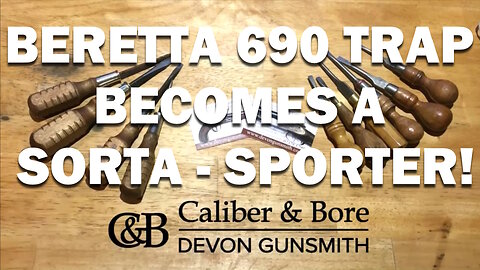 Devongunsmith Diaries #41 Beretta 690 Trap to a Sorta-Sporter!