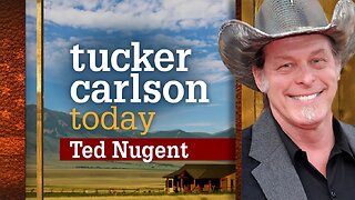 Tucker Carlson Today | Ted Nugent Unfiltered