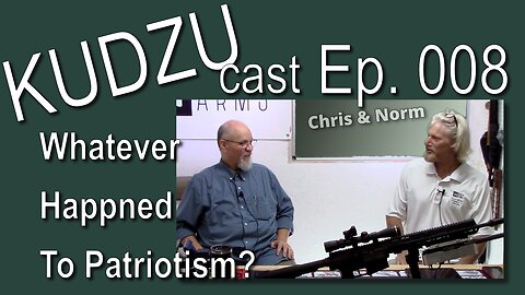 Kudzu Cast Ep. 008: Whatever Happened to Patriotism?