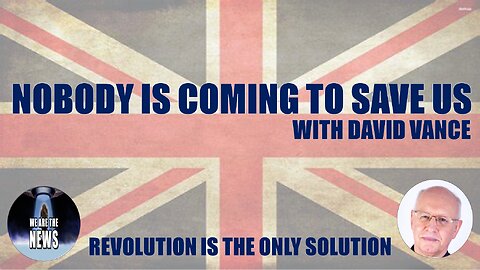 Nobody is coming to save us - with David Vance
