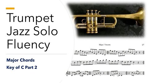 Trumpet Jazz Solo Fluency by Phiip Tauber - Chapter 1 [Major Patterns] (Key of C Part 2)