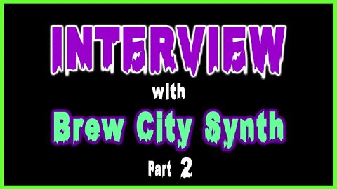 Interview With Brew City Synth 🎹 Part Two