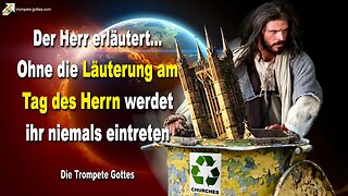 11.12.2006 🎺 Der Herr sagt... Ohne Läuterung am Tag des Herrn werdet ihr niemals eintreten