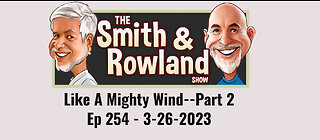 Like A Mighty Wind--Part 2 - Ep 254 - 3-26-2023