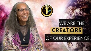 We are the Creators of our Experience