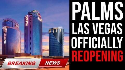HUGE Vegas News Proves Vegas is 100% BACK! Palms Reopening Date Announced. Why Was it Closed So Long