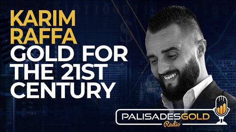 Karim Raffa: Gold for the 21st Century