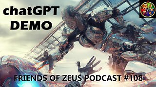 chatGPT Demo - The FRIENDS OF ZEUS Podcast #108