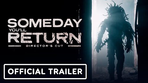 Someday You'll Return: Director's Cut - Official Trailer