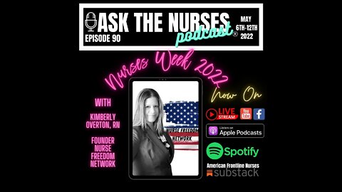 Ask The Nurses Podcast Episode 90 Kimberly Overton, RN Founder Nurse Freedom Network