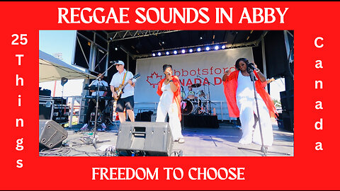 Reggae sounds in abby freedom to choose in the 25 reasons I like Canada