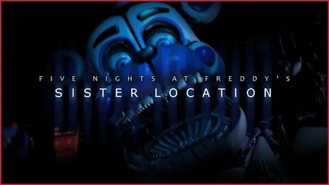 FNAF's Sister Location Play-Through Live/ Markiplier Took My Time Slot Haha!