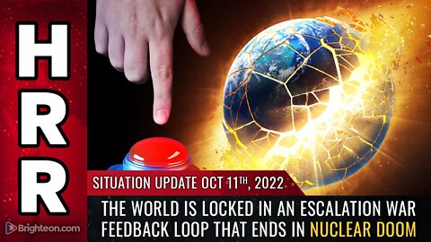 Situation Update, 10/11/2022 - The world is LOCKED in an escalation war feedback loop...