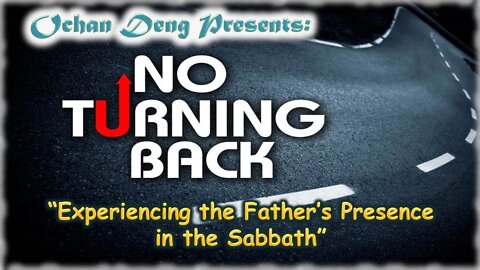 Ochan's Testimony Experiencing the Fathers Presence in His Sabbath