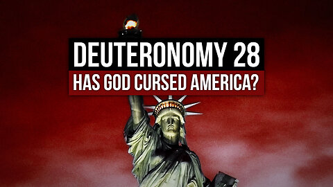 Deuteronomy 28: Has God Cursed America?
