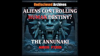 Annunaki, Nibiru, and the Genesis of Humanity - AUDIO FIXED