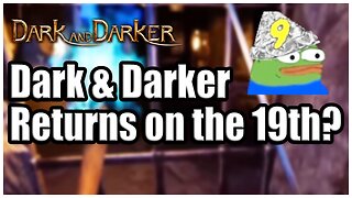 Reasons Why Dark & Darker May Return on the 19th!