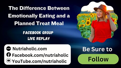 The Difference Between Emotionally Eating and a Planned Treat Meal - Live Replay