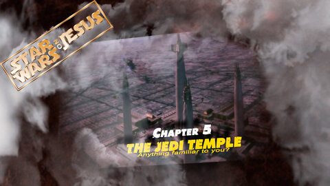 Star Wars On Jesus - Chapter 5: The Jedi temple