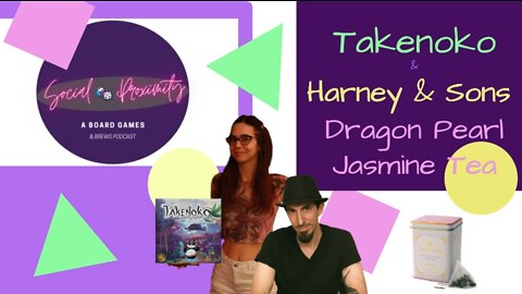 Social Proximity # 3 Takenoko & Harney and Son's Dragon Pearl Jasmine Tea