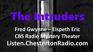 The Intruders - Fred Gwynne - Elspeth Eric - CBS Radio Mystery Theater