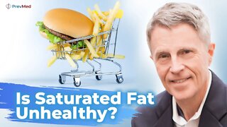 Is Saturated Fat Unhealthy?