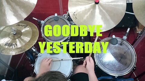 Goodbye Yesterday | Drum Cover | ELEVATION RHYTHM