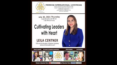 Leila Centner - "Cultivating Leaders with Heart" - @ Quantum Nurse Freedom Int'l Live