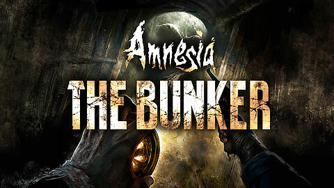 A NEW AMNESIA HORROR! - Amnesia The Bunker (HARD) Let's Play #1