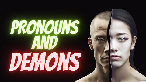 DEMONS & THE USE OF PRONOUNS 🤔 …ITS IN THE BIBLE ‼️