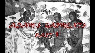 A Message to the Saints - Adam's Garments Part 1