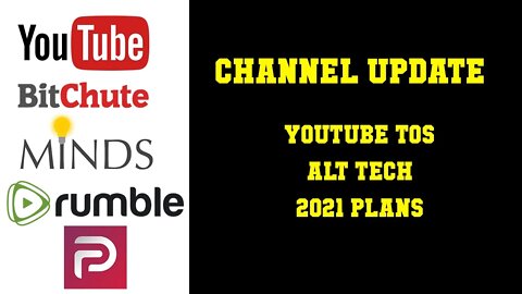 Channel Update 2020-2021 - Youtube TOS, Alt Tech, & 2021 Plans
