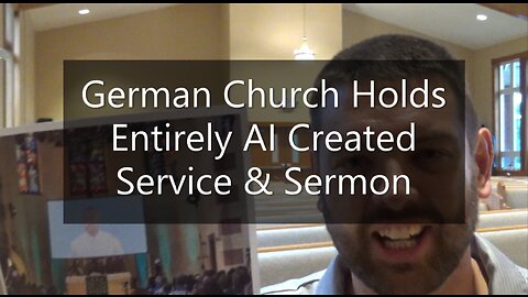 German Church Holds Entirely AI Created Service & Sermon