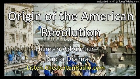 Origin of the American Revolution - The Human Adventure Radio Drama