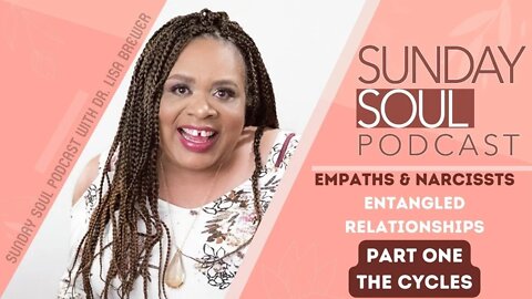 Empaths and Narcissists: Entangled Relationships - Part One | Sunday Soul Podcast