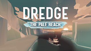 Dredge_ The Pale Reach DLC - Official Launch Trailer