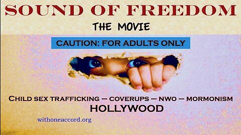 Sound of Freedom - Child Sex Trafficking, Cover-ups, NWO & Hollywood