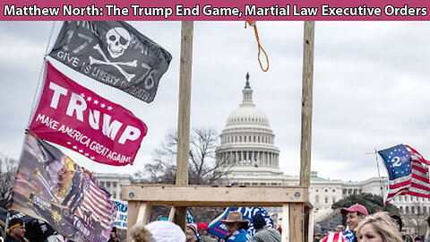 Matthew North: The Trump End Game, Martial Law, Executive Orders