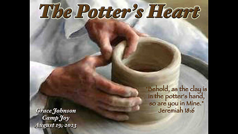 The Potter’s Heart, Grace Johnson, Summer Gathering, Camp Joy, August 19, 2023