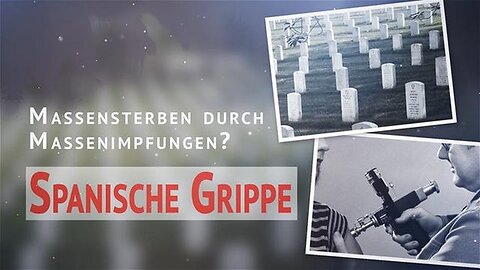 Die "Spanische Grippe" ein Impfverbrechen?