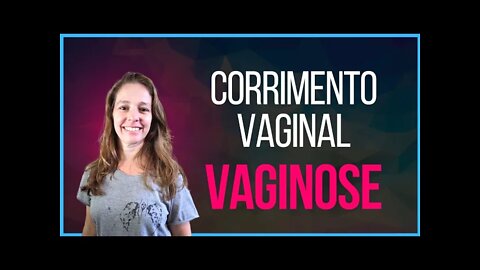 Vaginose, ou corrimento vaginal, como tratar, prevenir, o que é isso?