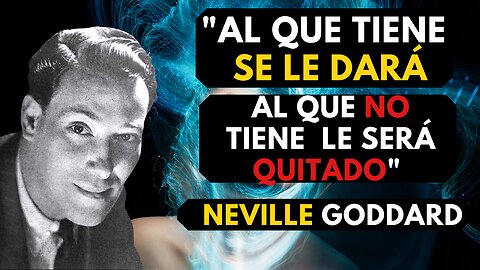 Elige Bien LO QUE ACEPTAS COMO VERDADERO...Neville Goddard en ESPAÑOL