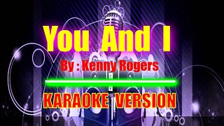 You And I By Kenny Rogers [ KARAOKE VERSION ]