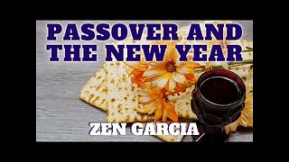 Passover and the New Year with Zen Garcia