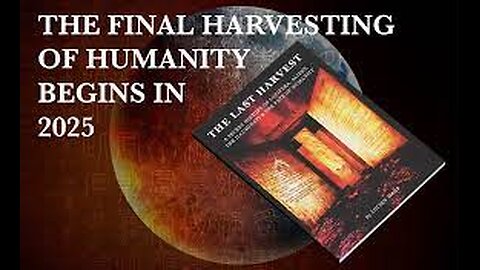 'THE LAST HARVEST' HOW RH NEG BLOOD, ALIEN ABDUCTIONS & UPCOMING ARMAGEDDON ARE RELATED