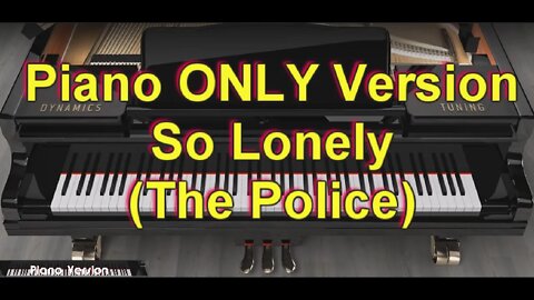 Piano ONLY Version - So Lonely (The Police)
