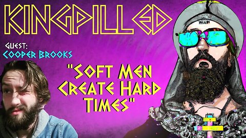 Soft Men Create Hard Times, feat. Cooper Brooks