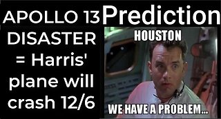 Prediction - APOLLO 13 DISASTER = Harris' plane will crash Dec 6