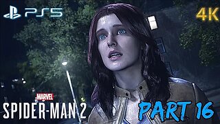 Marvel's Spiderman 2 - Part 16 PS5 Gameplay Walkthrough (No Commentary) 4K